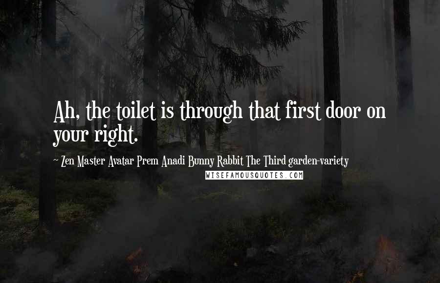 Zen Master Avatar Prem Anadi Bunny Rabbit The Third Garden Variety Quotes Wise Famous Quotes Sayings And Quotations By Zen Master Avatar Prem Anadi Bunny Rabbit The Third Garden Variety