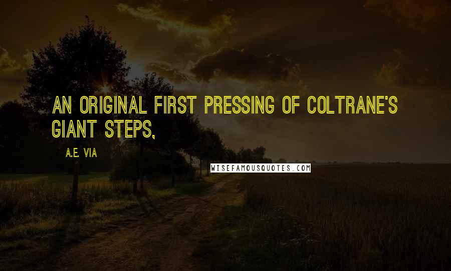 A.E. Via Quotes: An original first pressing of Coltrane's Giant Steps,