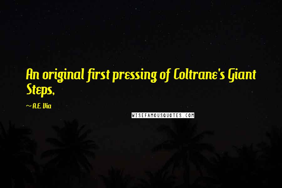 A.E. Via Quotes: An original first pressing of Coltrane's Giant Steps,