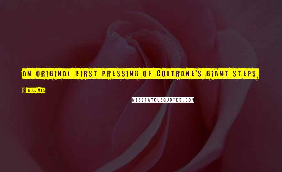 A.E. Via Quotes: An original first pressing of Coltrane's Giant Steps,