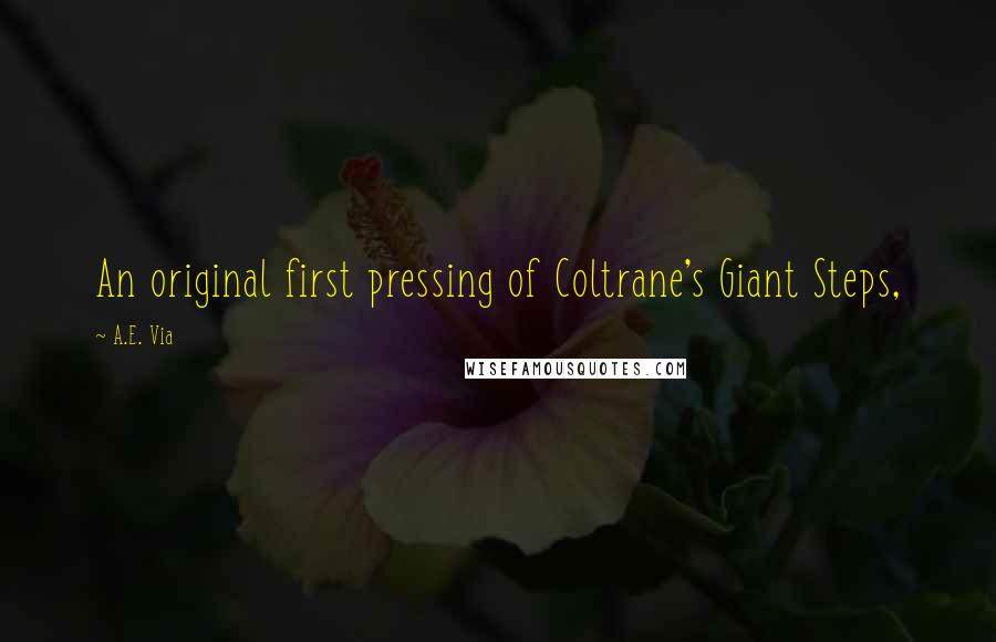 A.E. Via Quotes: An original first pressing of Coltrane's Giant Steps,