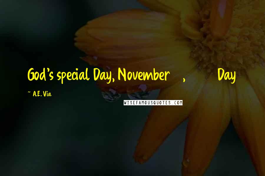 A.E. Via Quotes: God's special Day, November 19, 2016 Day