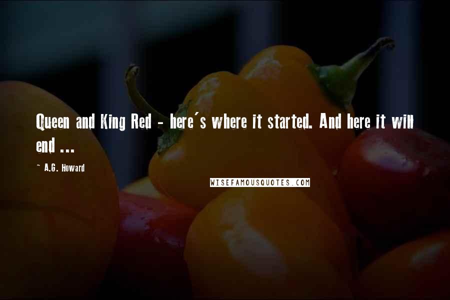 A.G. Howard Quotes: Queen and King Red - here's where it started. And here it will end ...