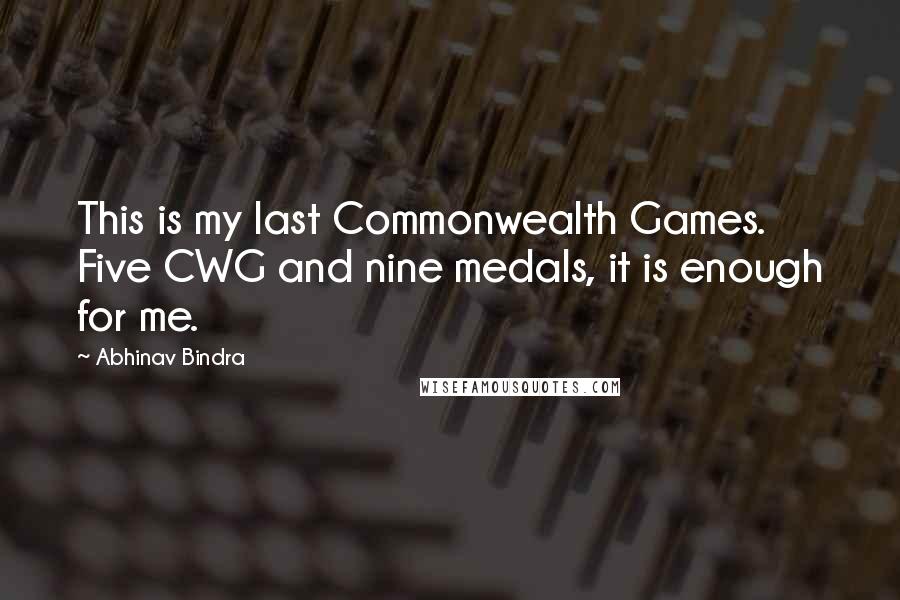 Abhinav Bindra Quotes: This is my last Commonwealth Games. Five CWG and nine medals, it is enough for me.