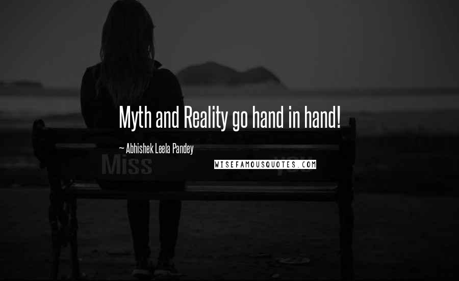 Abhishek Leela Pandey Quotes: Myth and Reality go hand in hand!