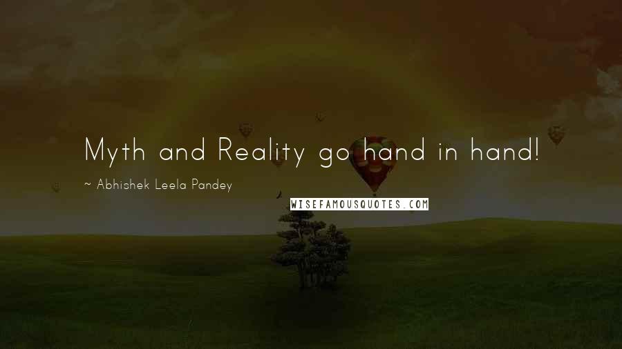 Abhishek Leela Pandey Quotes: Myth and Reality go hand in hand!