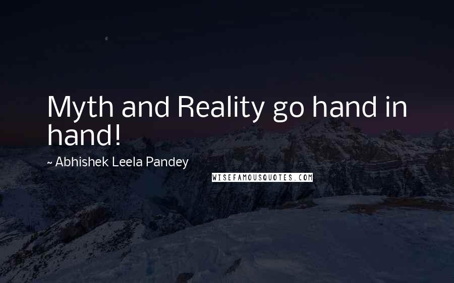 Abhishek Leela Pandey Quotes: Myth and Reality go hand in hand!