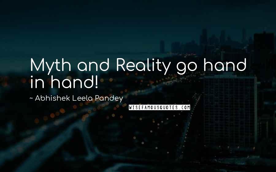 Abhishek Leela Pandey Quotes: Myth and Reality go hand in hand!