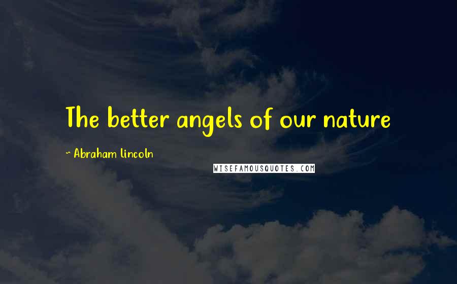 Abraham Lincoln Quotes: The better angels of our nature
