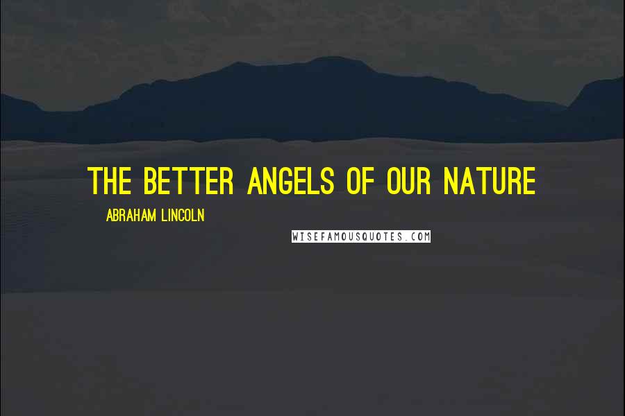 Abraham Lincoln Quotes: The better angels of our nature