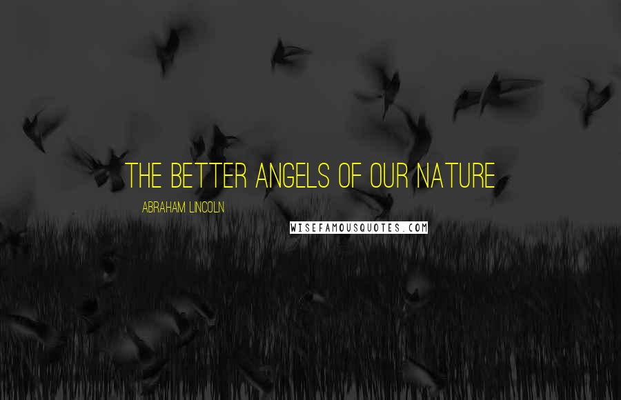 Abraham Lincoln Quotes: The better angels of our nature