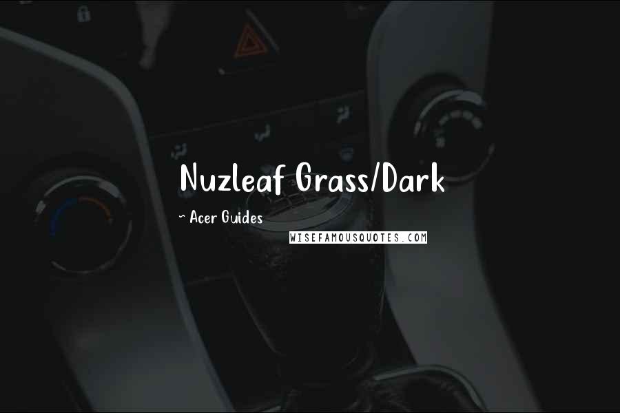 Acer Guides Quotes: Nuzleaf Grass/Dark