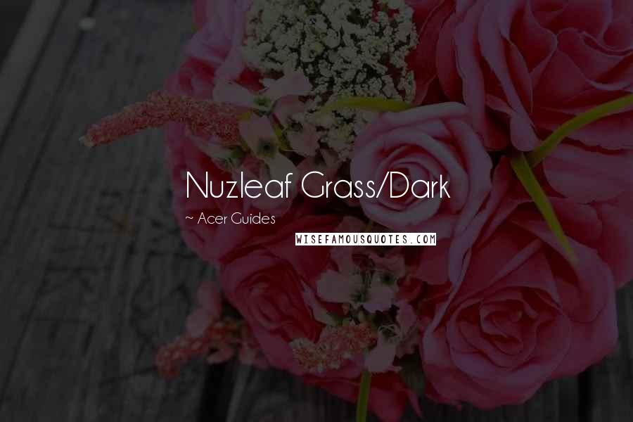 Acer Guides Quotes: Nuzleaf Grass/Dark