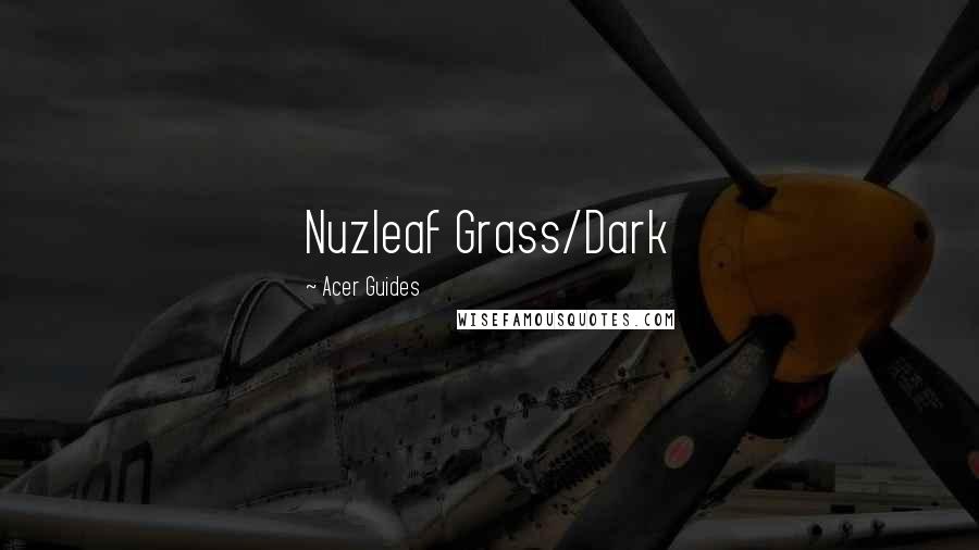 Acer Guides Quotes: Nuzleaf Grass/Dark