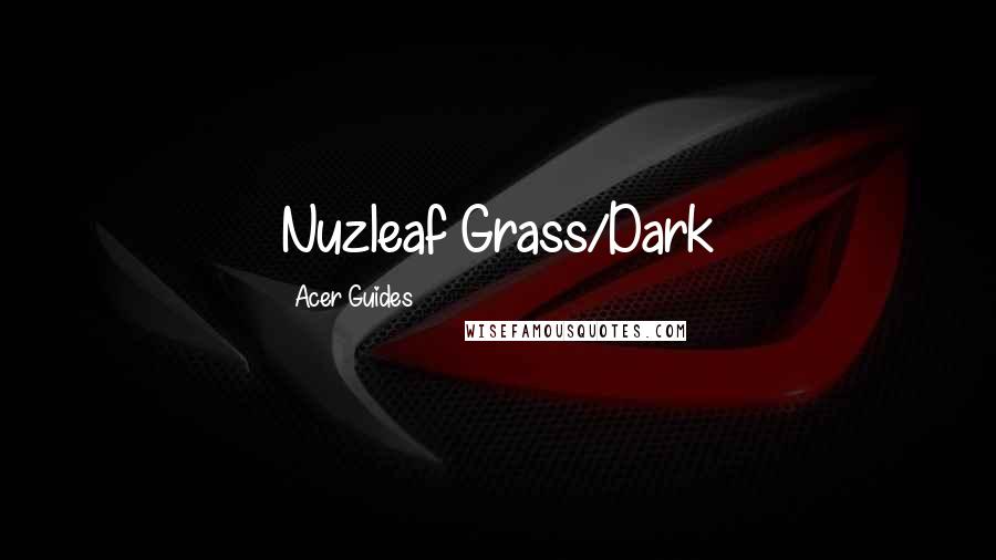 Acer Guides Quotes: Nuzleaf Grass/Dark