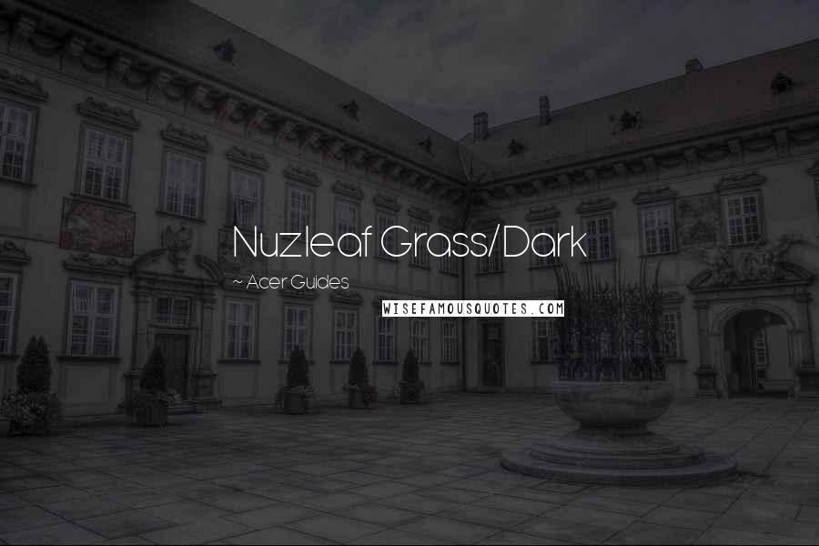 Acer Guides Quotes: Nuzleaf Grass/Dark