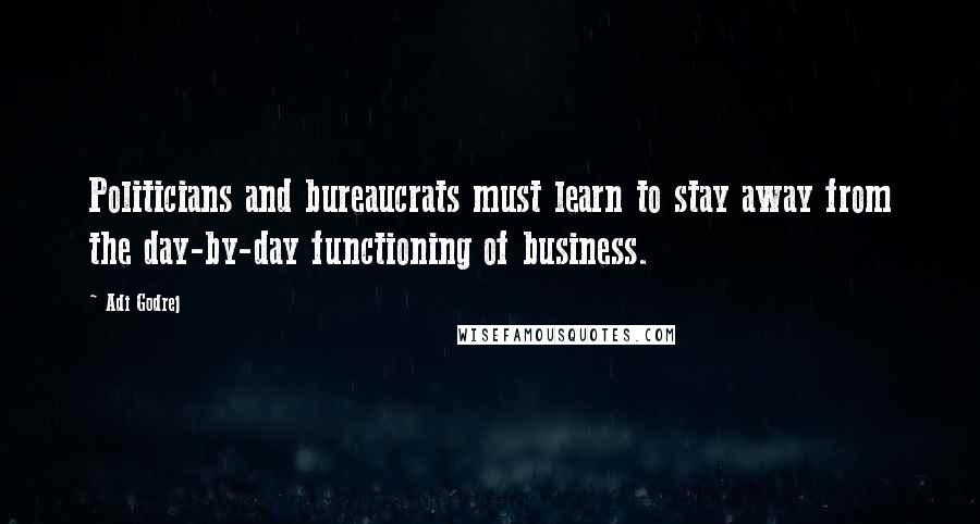 Adi Godrej Quotes: Politicians and bureaucrats must learn to stay away from the day-by-day functioning of business.