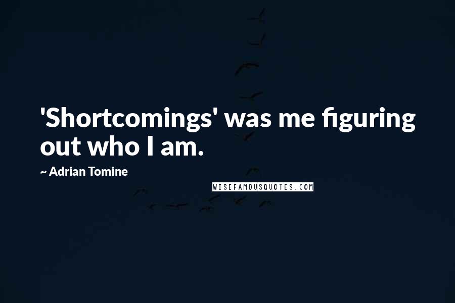 Adrian Tomine Quotes: 'Shortcomings' was me figuring out who I am.