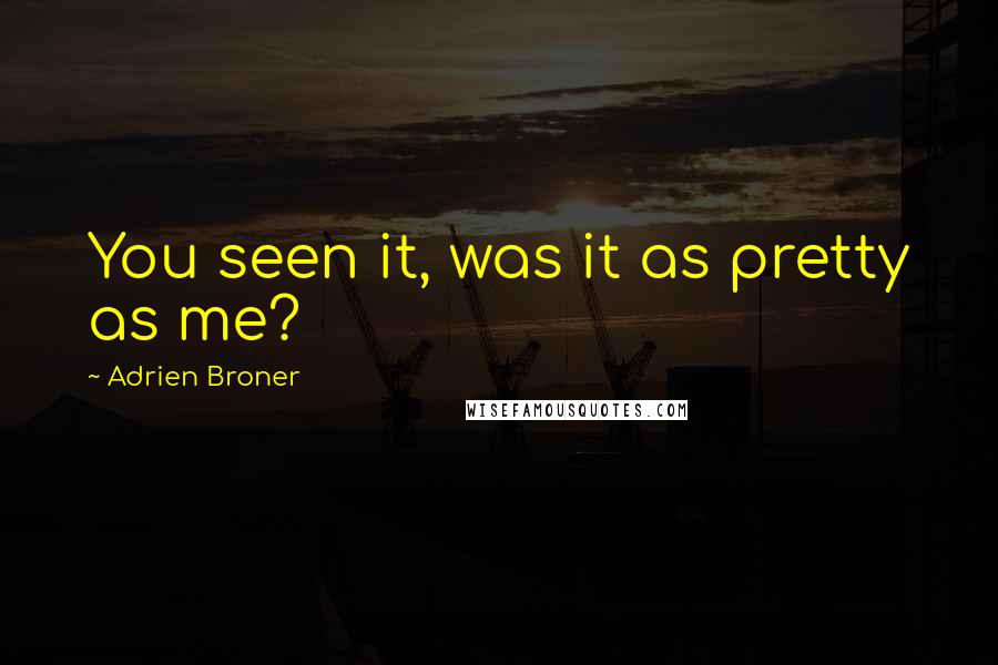 Adrien Broner Quotes: You seen it, was it as pretty as me?