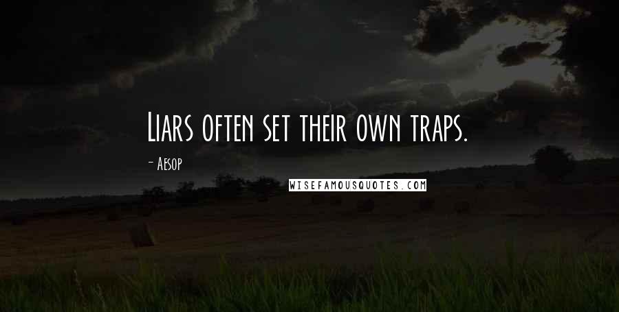 Aesop Quotes: Liars often set their own traps.