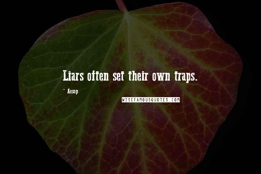 Aesop Quotes: Liars often set their own traps.