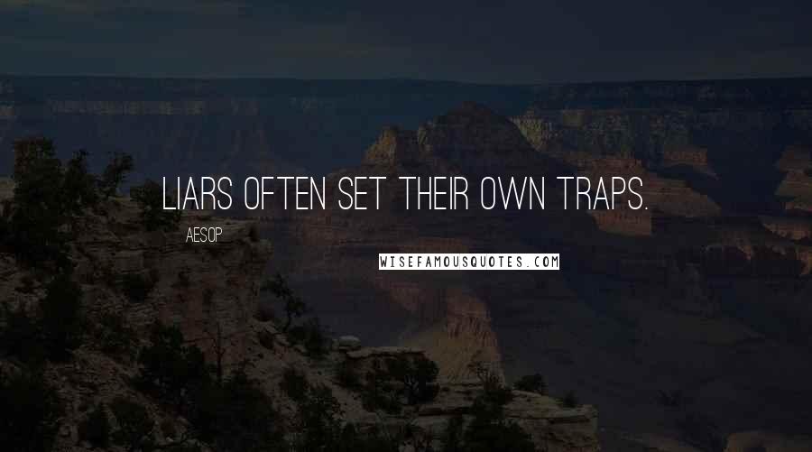 Aesop Quotes: Liars often set their own traps.