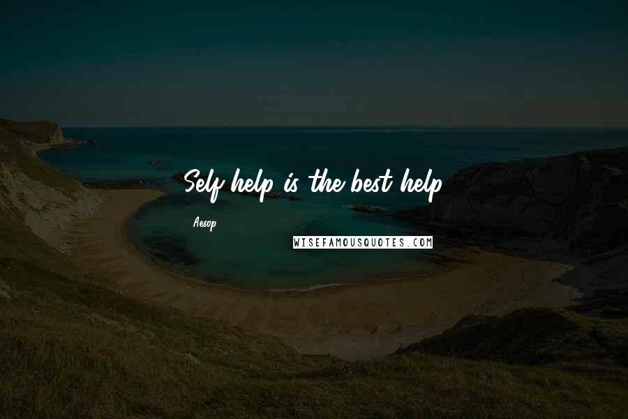 Aesop Quotes: Self-help is the best help