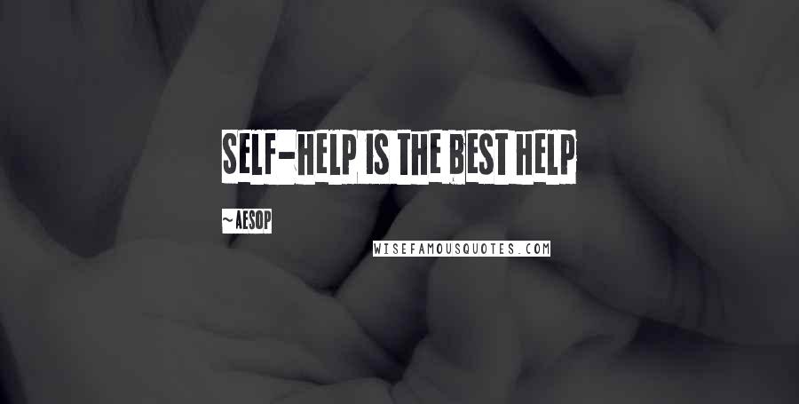 Aesop Quotes: Self-help is the best help