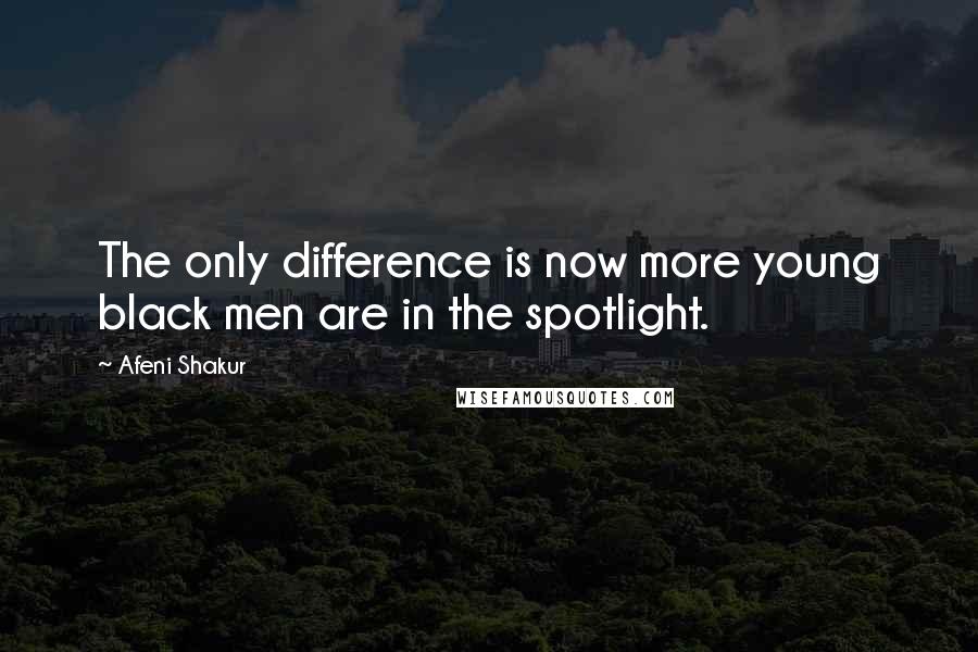 Afeni Shakur Quotes: The only difference is now more young black men are in the spotlight.