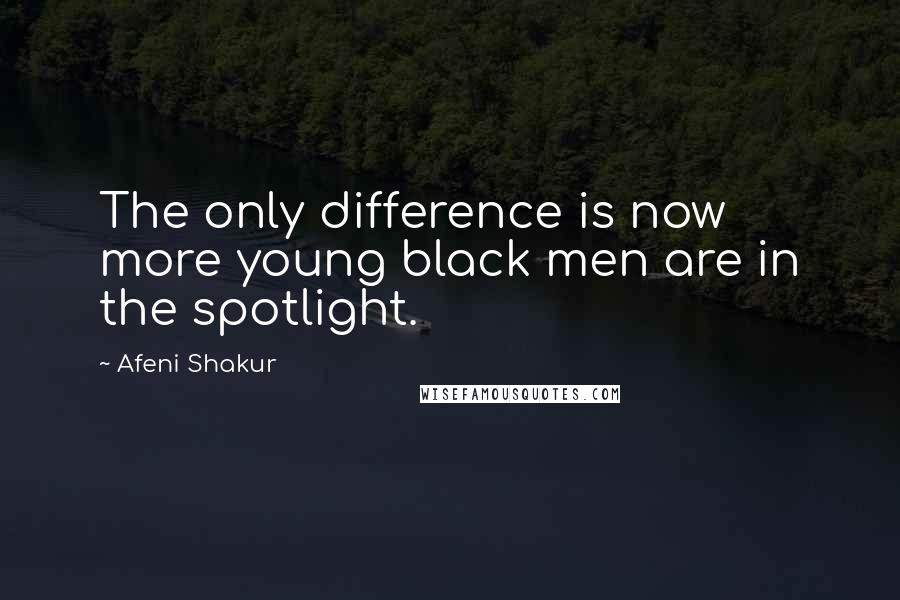 Afeni Shakur Quotes: The only difference is now more young black men are in the spotlight.