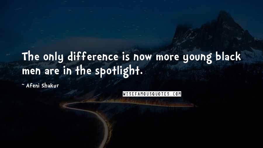 Afeni Shakur Quotes: The only difference is now more young black men are in the spotlight.