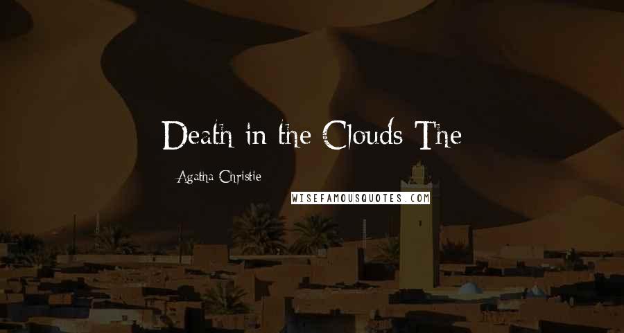 Agatha Christie Quotes: Death in the Clouds The