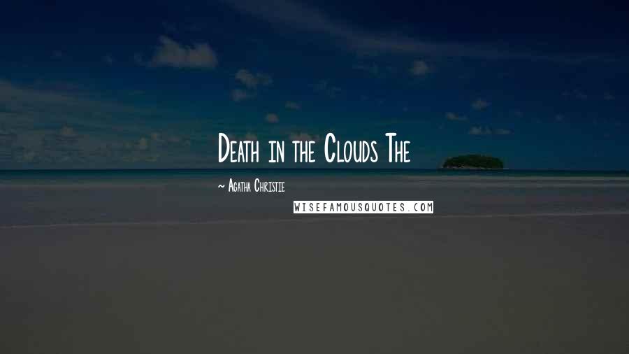 Agatha Christie Quotes: Death in the Clouds The