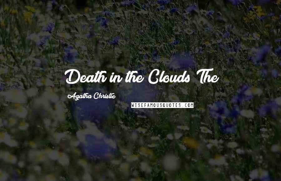 Agatha Christie Quotes: Death in the Clouds The