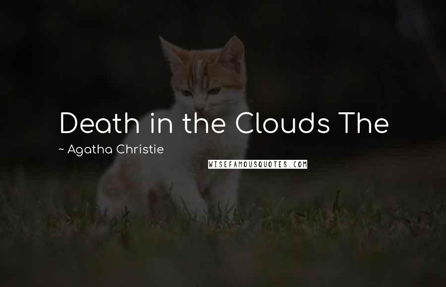 Agatha Christie Quotes: Death in the Clouds The