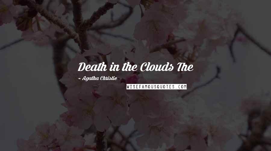 Agatha Christie Quotes: Death in the Clouds The