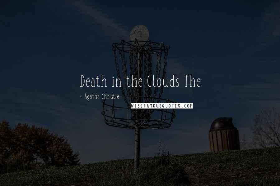 Agatha Christie Quotes: Death in the Clouds The