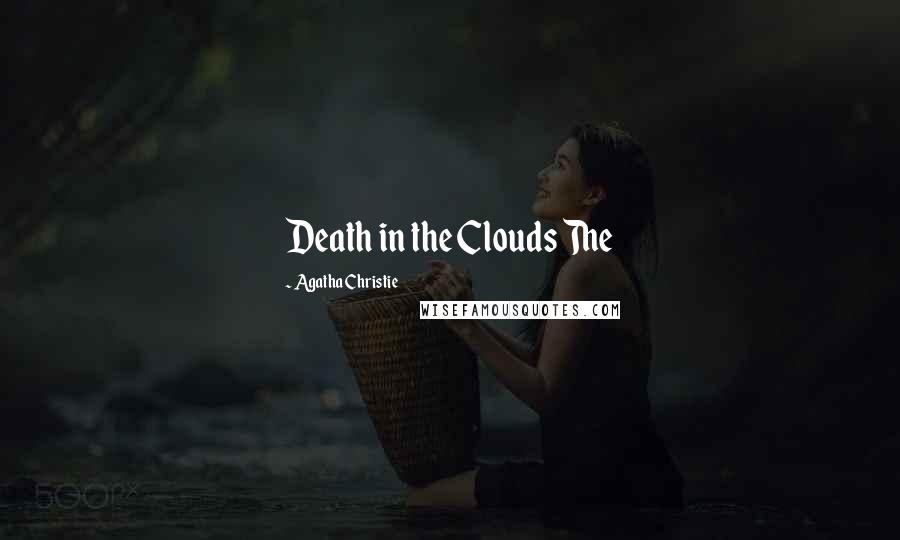 Agatha Christie Quotes: Death in the Clouds The