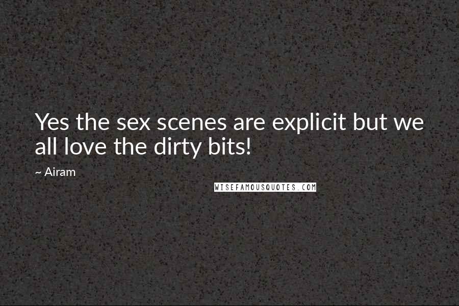 Airam Quotes: Yes the sex scenes are explicit but we all love the dirty bits!