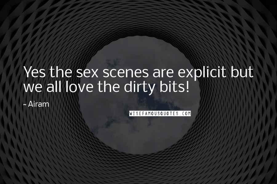 Airam Quotes: Yes the sex scenes are explicit but we all love the dirty bits!
