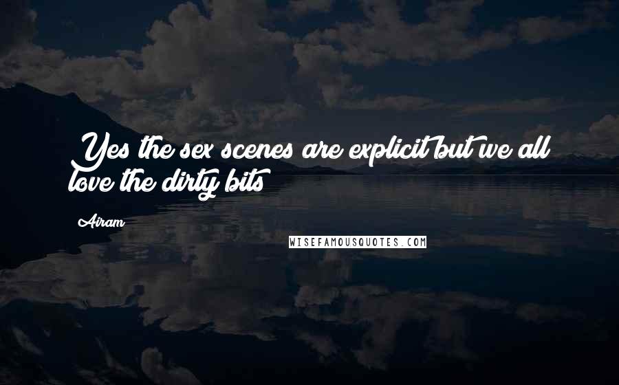 Airam Quotes: Yes the sex scenes are explicit but we all love the dirty bits!