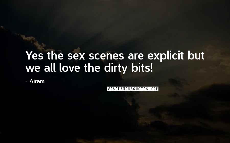 Airam Quotes: Yes the sex scenes are explicit but we all love the dirty bits!