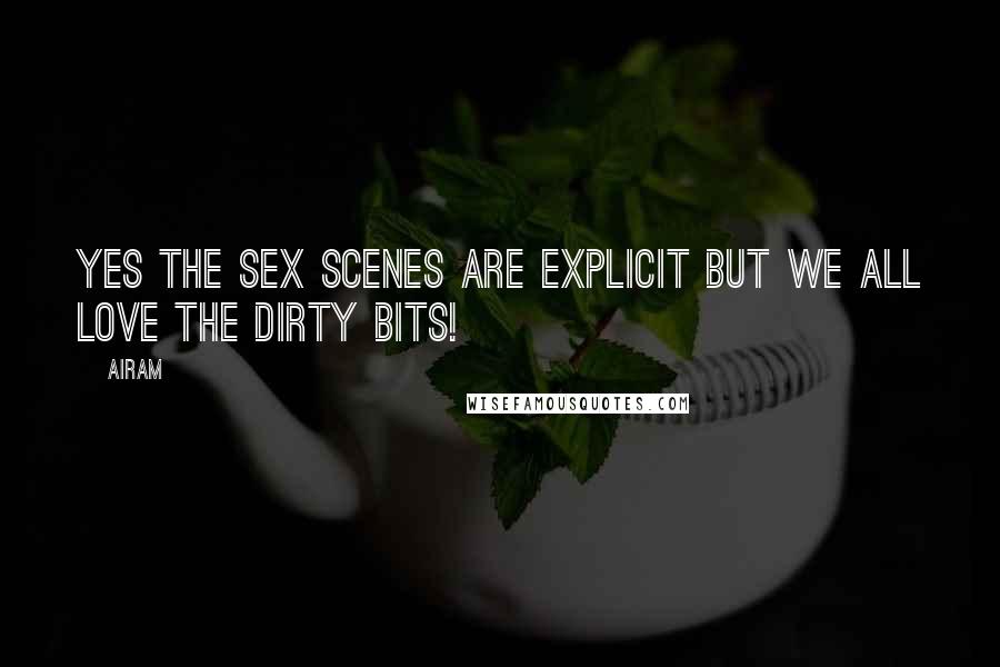 Airam Quotes: Yes the sex scenes are explicit but we all love the dirty bits!