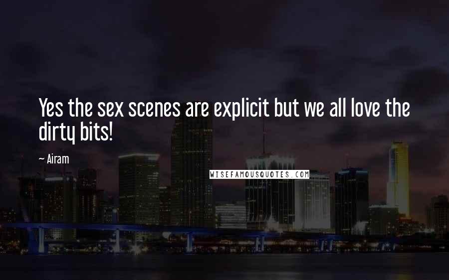Airam Quotes: Yes the sex scenes are explicit but we all love the dirty bits!