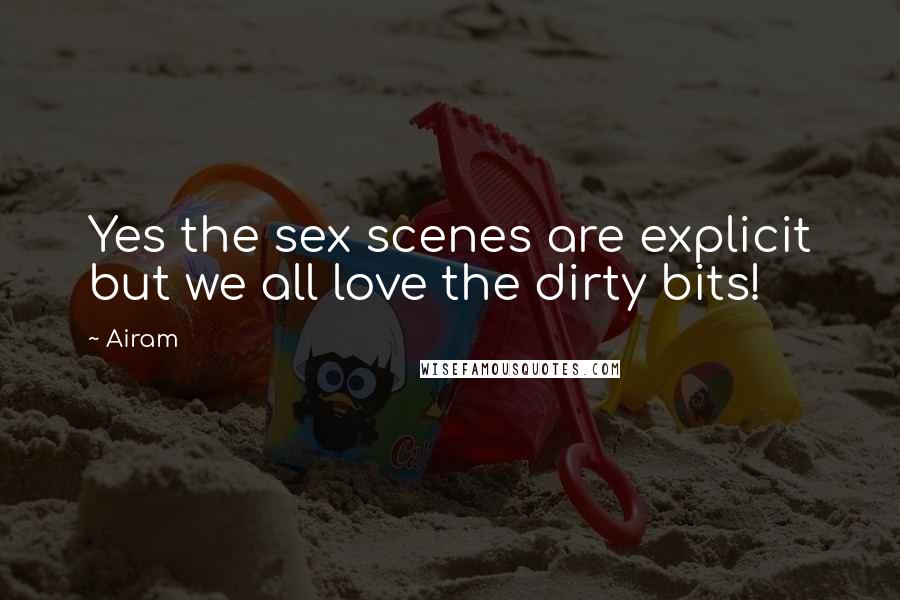 Airam Quotes: Yes the sex scenes are explicit but we all love the dirty bits!