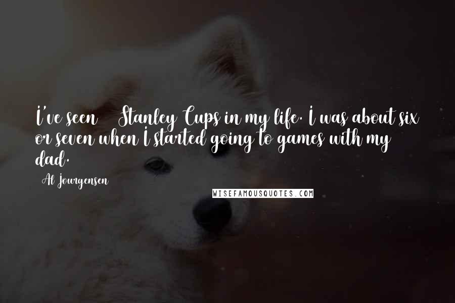 Al Jourgensen Quotes: I've seen 48 Stanley Cups in my life. I was about six or seven when I started going to games with my dad.