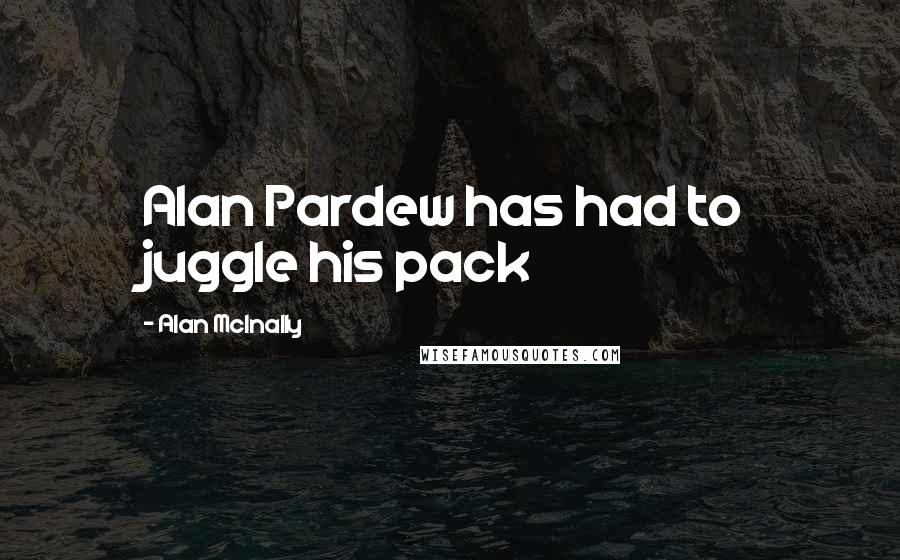 Alan McInally Quotes: Alan Pardew has had to juggle his pack