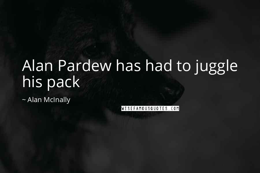 Alan McInally Quotes: Alan Pardew has had to juggle his pack