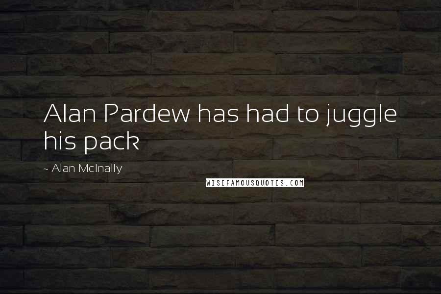 Alan McInally Quotes: Alan Pardew has had to juggle his pack