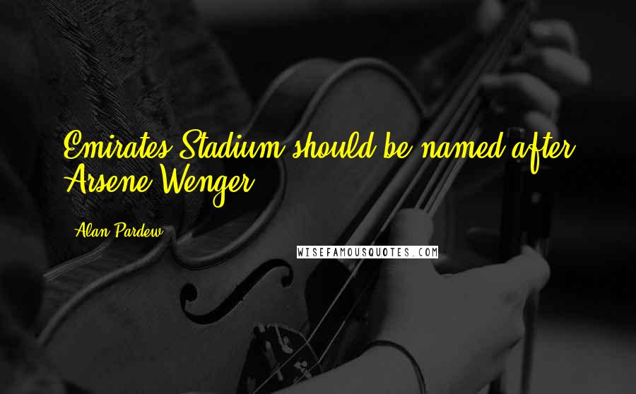 Alan Pardew Quotes: Emirates Stadium should be named after Arsene Wenger